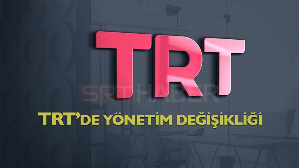 TRT’de yönetim değişti Hilal Kaplan TRT yönetiminde!
