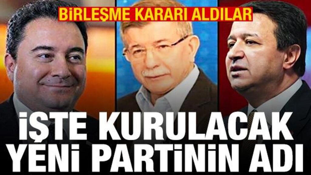 Gelecek, Saadet ve DEVA Partileri Güçlerini Birleştirdi: Yeni Grubun İsmi Açıklandı