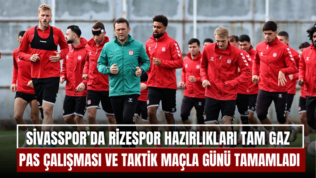Sivasspor, Çaykur Rizespor Maçına Hazırlanıyor