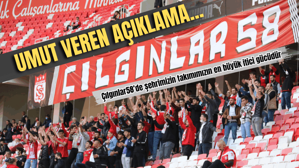 Sivasspor Taraftarları Çılgınlar58 ile Yeniden Güçleniyor