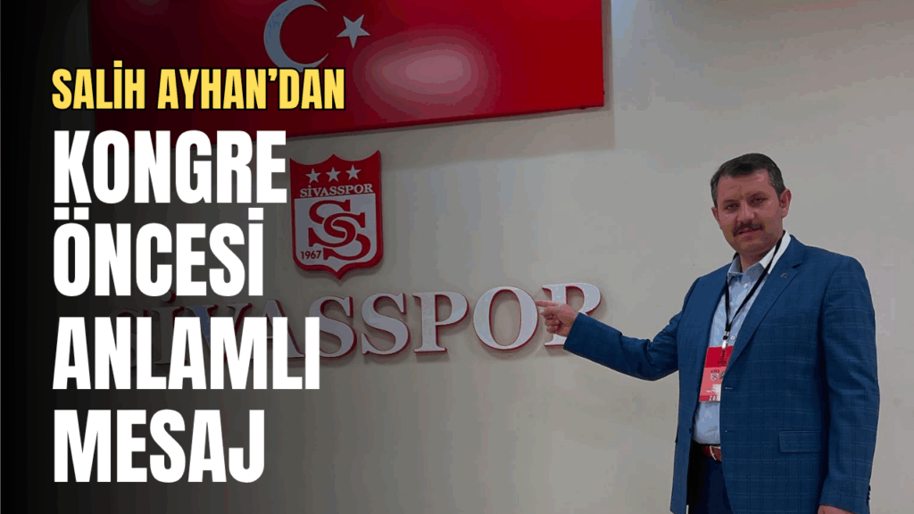 Sivasspor’da 28 Haziran Kongresi Öncesi Gelişmeler