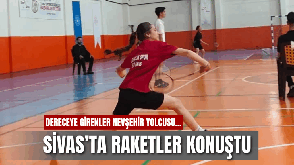 Sivas’ta ANALİG Badminton İl Seçmeleri Tamamlandı