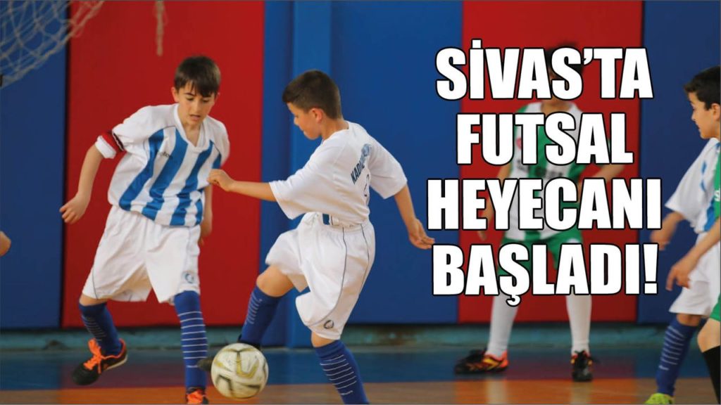 Sivas’ta Okullar Arası Küçükler Futsal İl Birinciliği Başladı