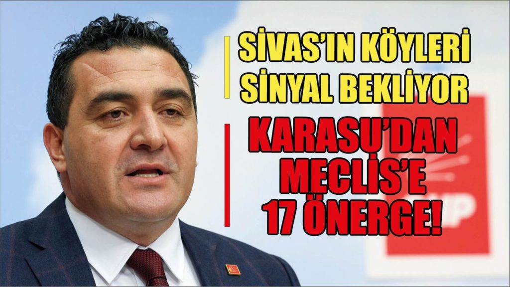Ulaş Karasu’dan Sivas’taki iletişim sorunlarına Meclis gündeminde yer açtı
