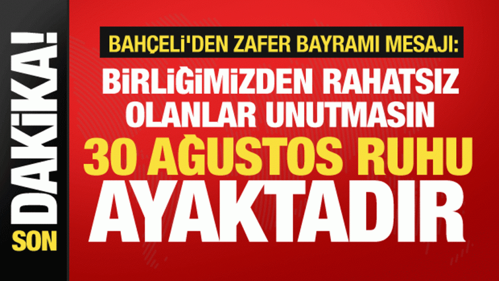 Bahçeli: 30 Ağustos ruhu ayaktadır ve yıkılmazdır