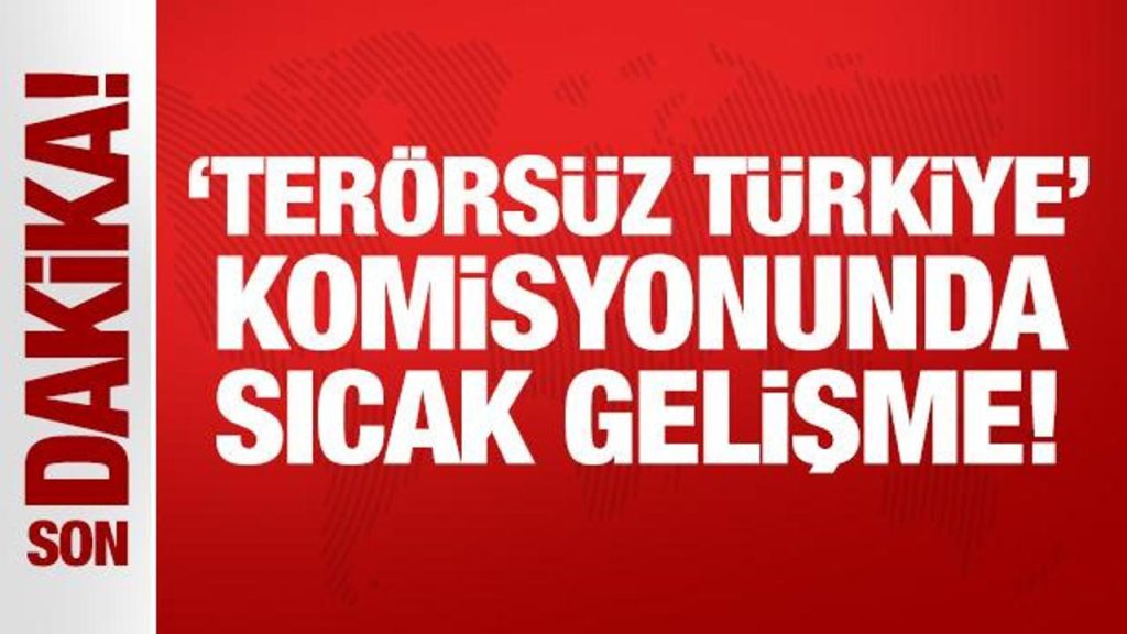 ‘Terörsüz Türkiye’ Komisyonu İlk Toplantısını Salı Günü Yapacak