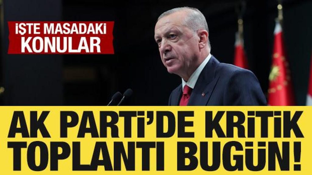 AK Parti MKYK Toplantısı’nda Terör ve Ekonomi Masaya Yatırılacak
