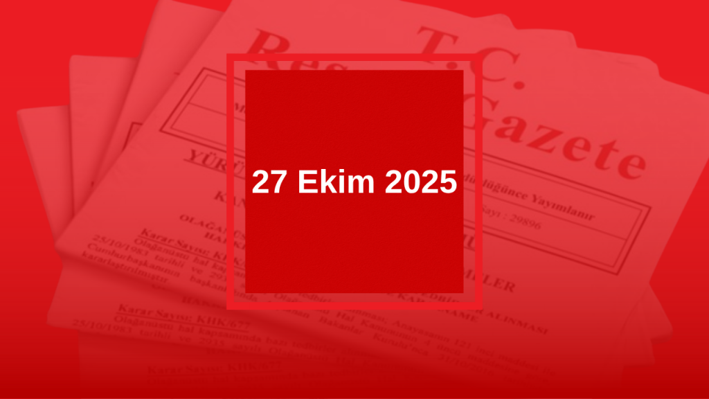 Resmi Gazete’de Güncel yayımlanan kararlar ve düzenlemeler