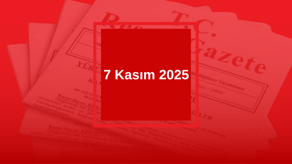 Resmi Gazete’de Bugün Yayınlanan Kararlar ve Düzenlemeler