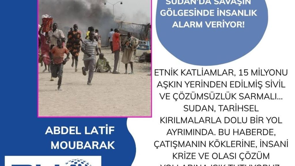 Sudan’da Savaş ve İnsanlık Krizi Derinleşiyor