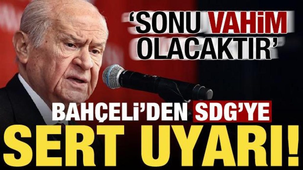 Bahçeli, SDG ve Orta Doğu’daki gelişmeleri uyarıcı ifadelerle değerlendirdi