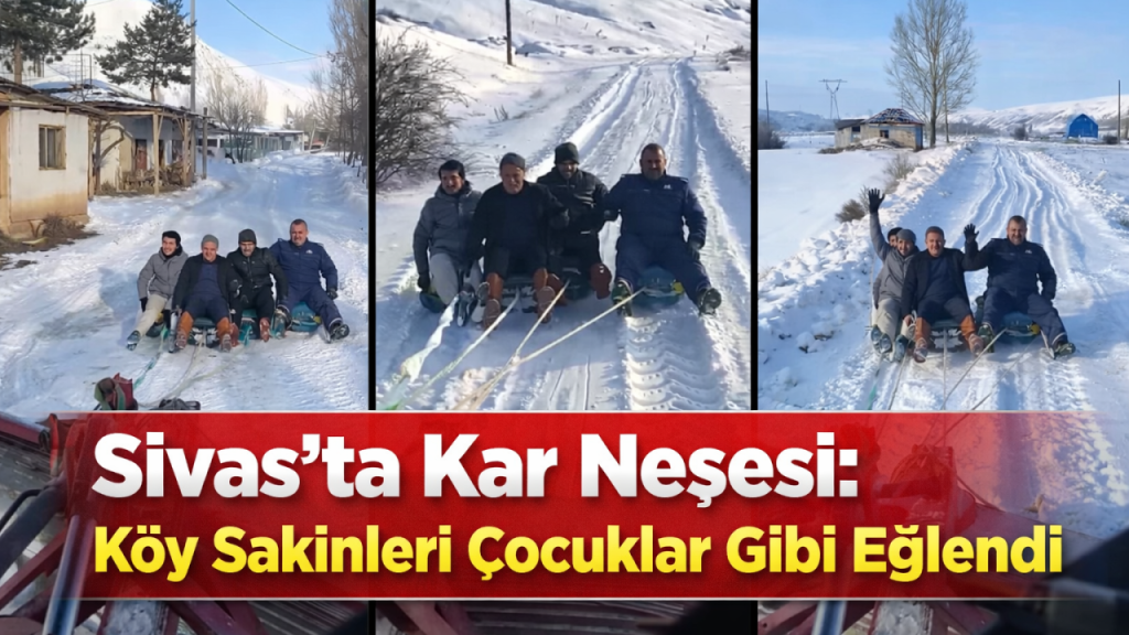 Sivas’ta kar keyfi: Köy sakinleri traktörle kızak kaydı