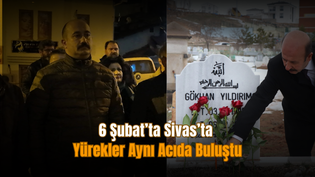 6 Şubat depremi yıl dönümünde depremzedeler unutulmadı: Şarkışla ve Divriği’de anma