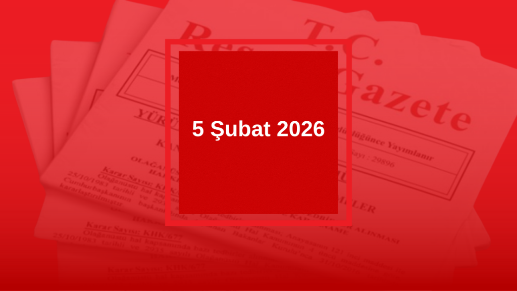 Resmi Gazete’de Bugün: Yürütme & İdareye Ait Kararlar ve İlanlar