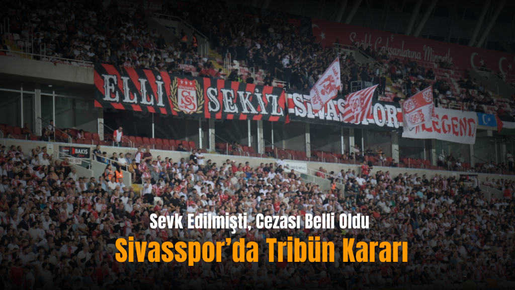 Sivasspor’a tribün yasağı: Maraton Üst E bloğu tek maç ceza