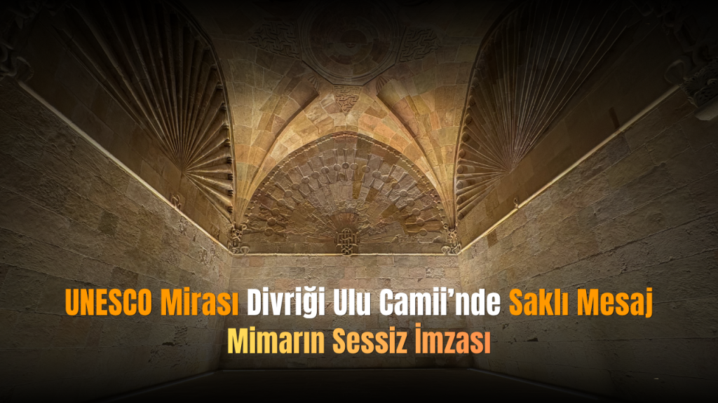 Divriği Ulu Cami ve Darüşşifası’nın Taşıyıcıları: Hürrem Şah’ınİhtişamı ve Sessiz Anlatımı