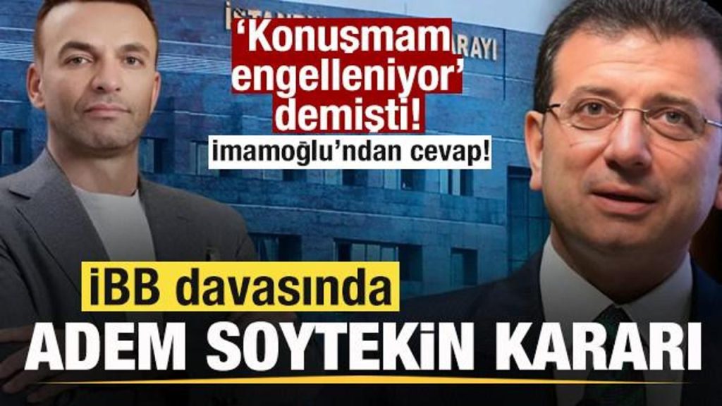 İmamoğlu davasında savunmalar sürüyor: Adem Soytekin öncelik
