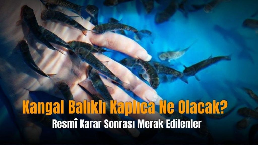 Kangal Balıklı Çermik Turizm Merkezi için iptal kararının niteliği ve etkileri