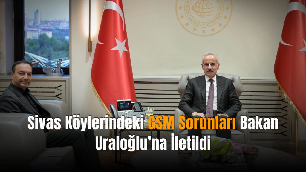Köylerde GSM Sorunları İçin Bakanlık Görüşmesi