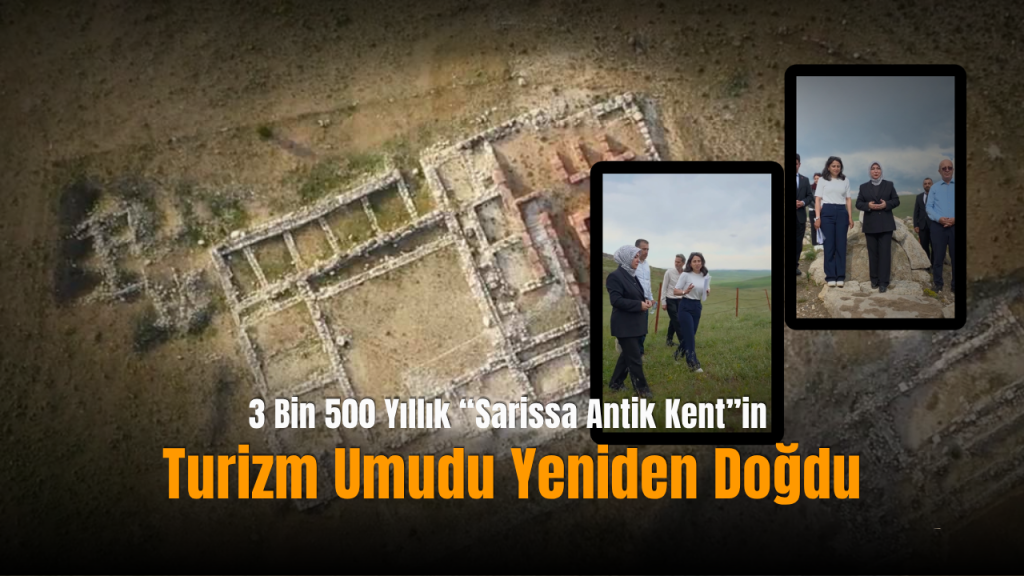 Sarissa Antik Kenti için yeni gündem: Kazı ve başkalaşan turizm hedefleri