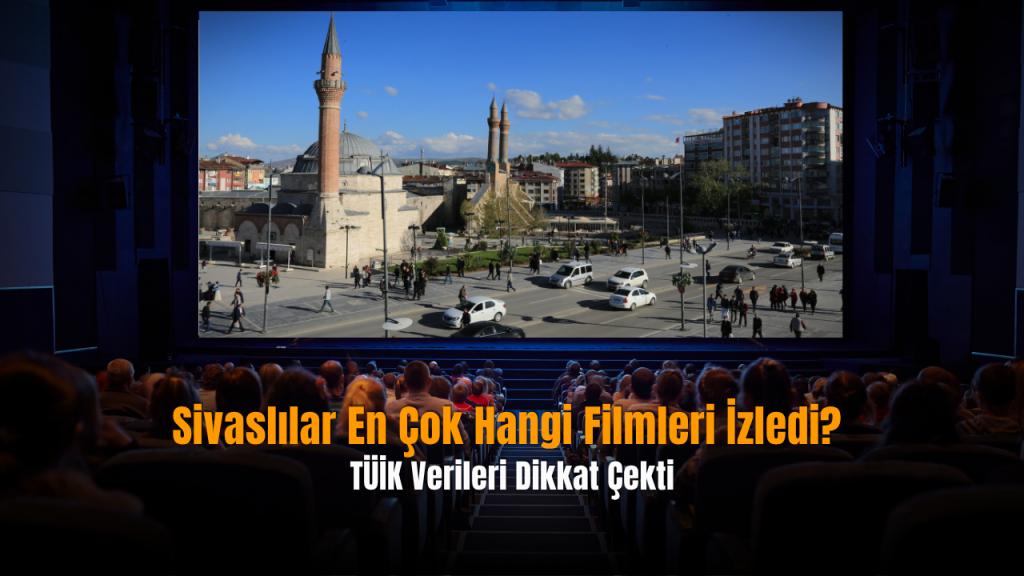 Sivas’ta 2025 Sinema Verileri Şehrin Sinema Kültürünü Gösterdi