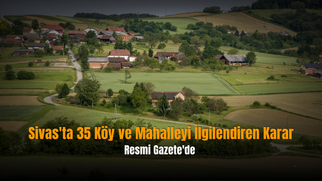 Sivas’ta tarım için arazi toplulaştırması başlıyor