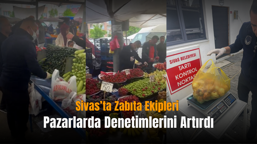 Zabıta Denetimleri Pazar Yerlerinde Sıkı Takip Yaşanıyor