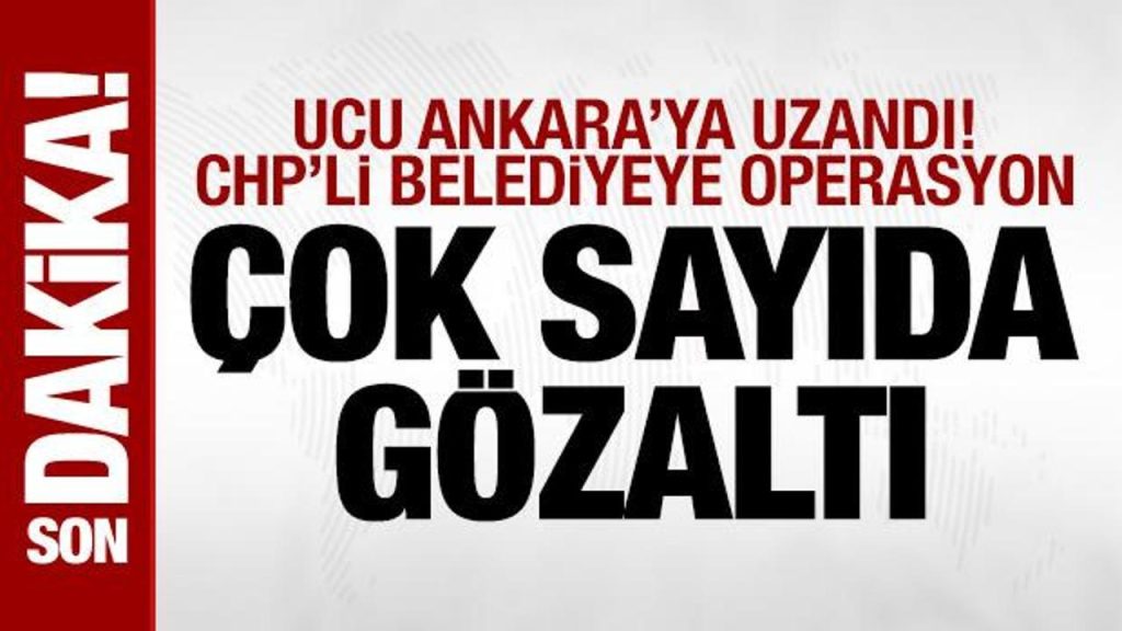 Ankara’da Çankaya Belediyesi’ne operasyon: Gözaltılar ve aramalar