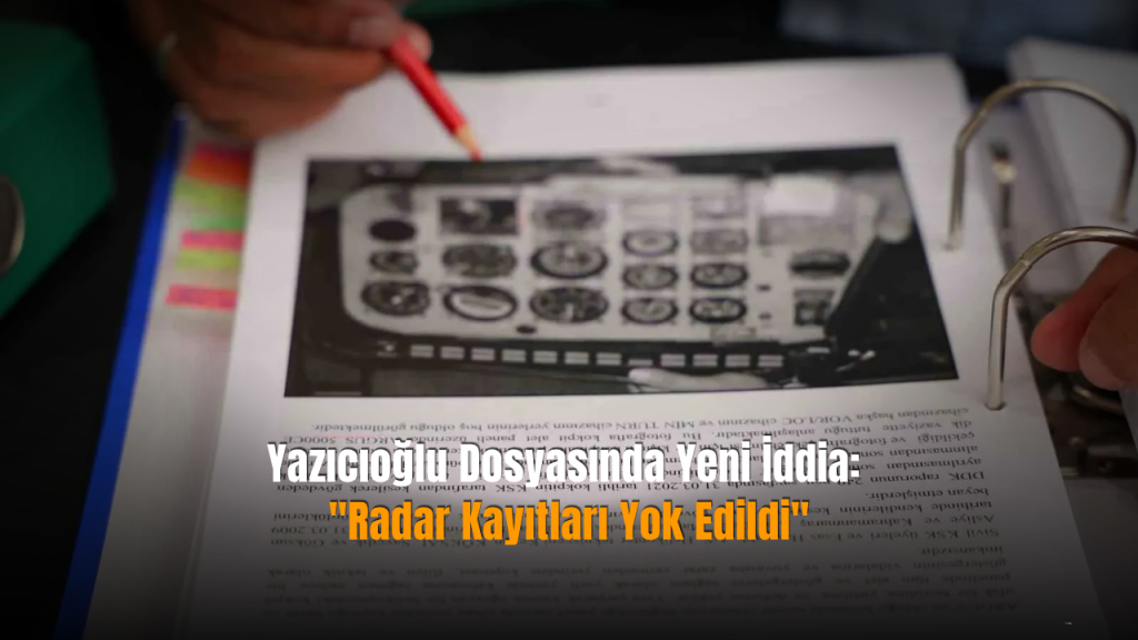 Hava hareketleri iddialarıyla Yazıcıoğlu davasında yeni deliller