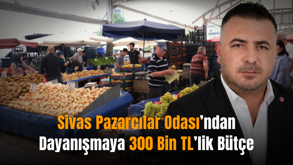 Sivas Pazarcılar Odası’ndan 300 Bin Liralık Dayanışma Paketi