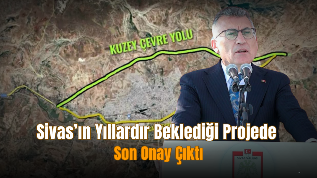 Sivas’ta Ulaşım ve Sağlık Yatırımları İçin Önemli Aşamalar Kaydedildi