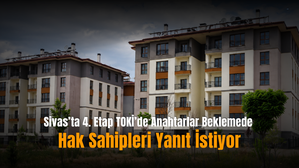 TOKİ Konutları Teslimatında Belirsizlik Devam Ediyor