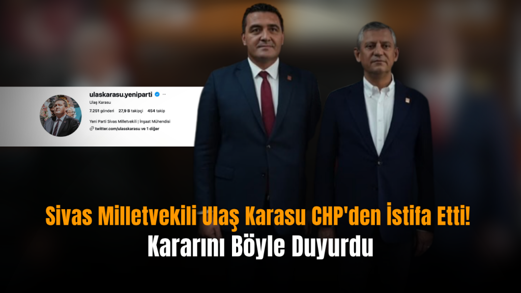 Ulaş Karasu CHP’den İstifa Yola Yeni Umuda Doğru
