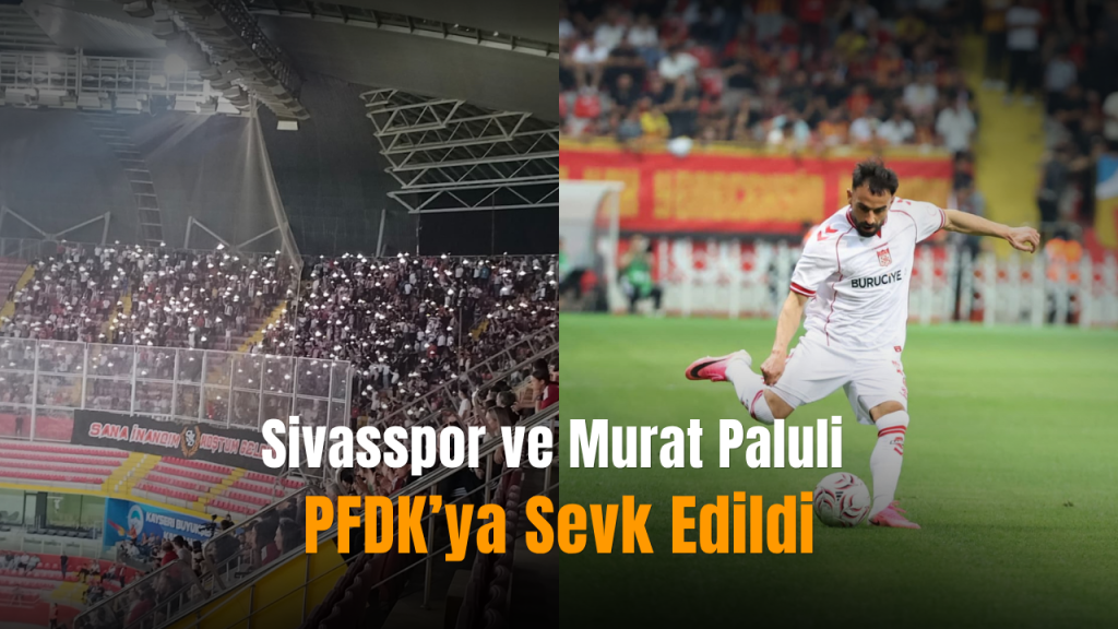 Ekenler Beton Sivasspor’a PFDK Sevkleri Açıklandı