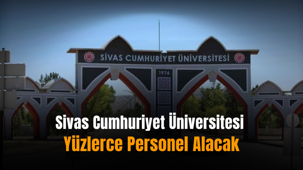Sivas Cumhuriyet Üniversitesi’nde 312 sözleşmeli personel alımı