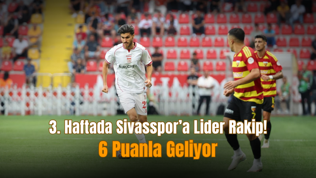 Sivasspor-Manisa FK: 3. hafta mücadelesinin detayları