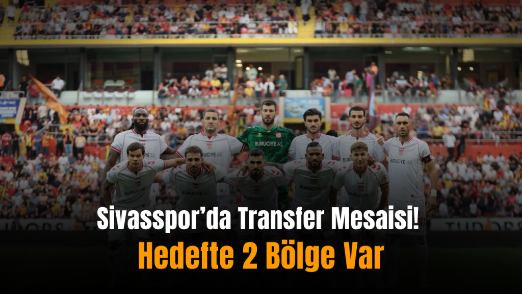 Sivasspor’da Kanat ve Forvet İçin Transfer Desteği