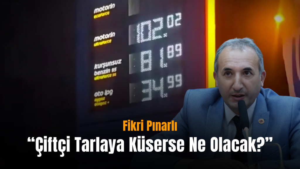 BBP: Çiftçi Mazot ve Girdi Fiyatlarındaki Artışla Üretimden Çekiliyor