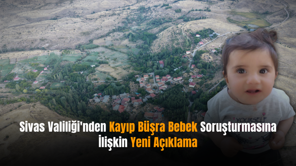 Divriği’de Büşra bebeğin kaybıyla ilgili soruşturma genişletildi