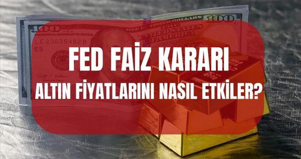 Fed kararlarıyla Altın Piyasasında Dikkatli Dengeler