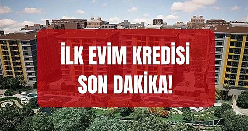 İlk Evim Kredisi 2026: Başvuru Şartları ve Takvim Tartışılıyor