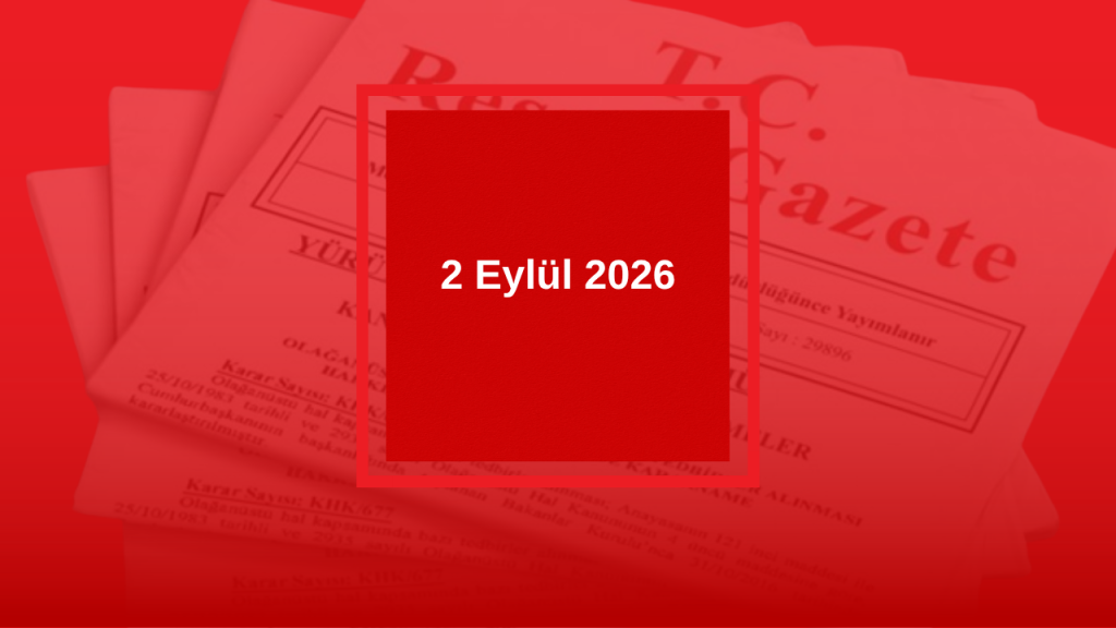 Resmi Gazete’de Güncel Yönetmelik Değişiklikleri