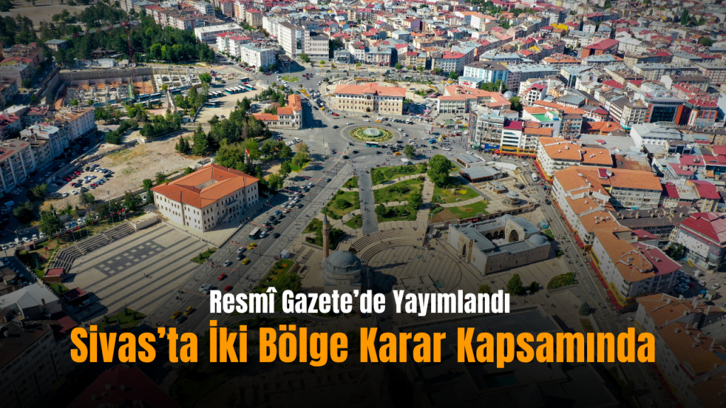 Sivas için orman sınırı dışı kararında son durum