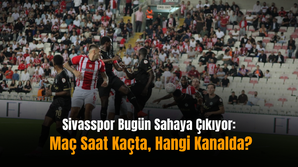 Sivasspor: Mardin 1969 Spor Maçıyla 5. Hafta Heyecanı