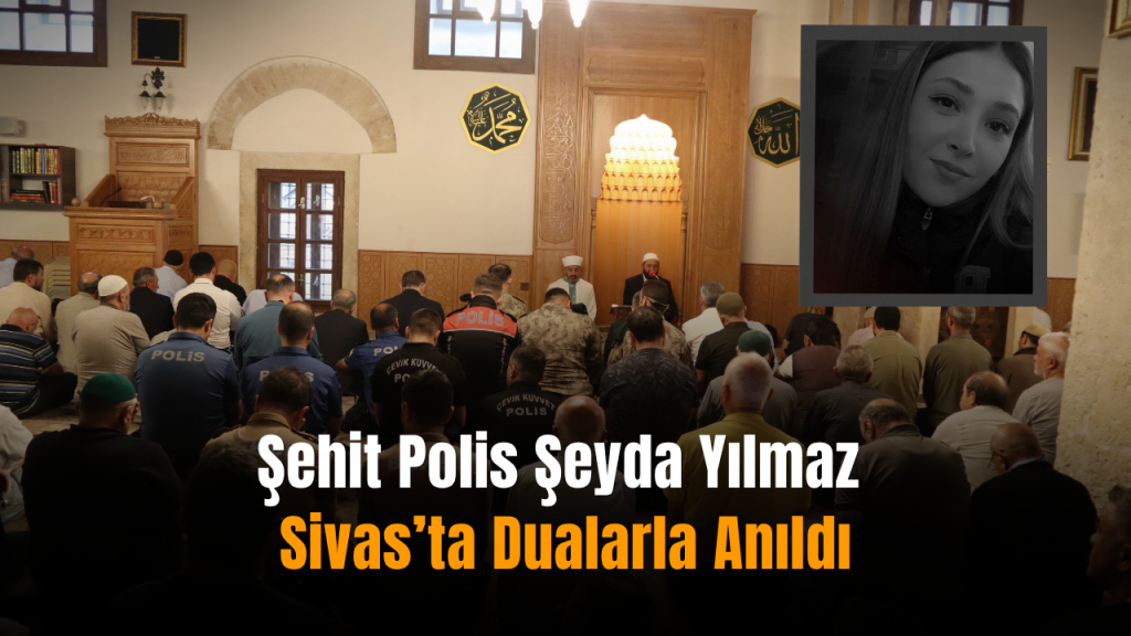 Ümraniye’de Şehit Polis Şeyda Yılmaz için Sivas’ta anma