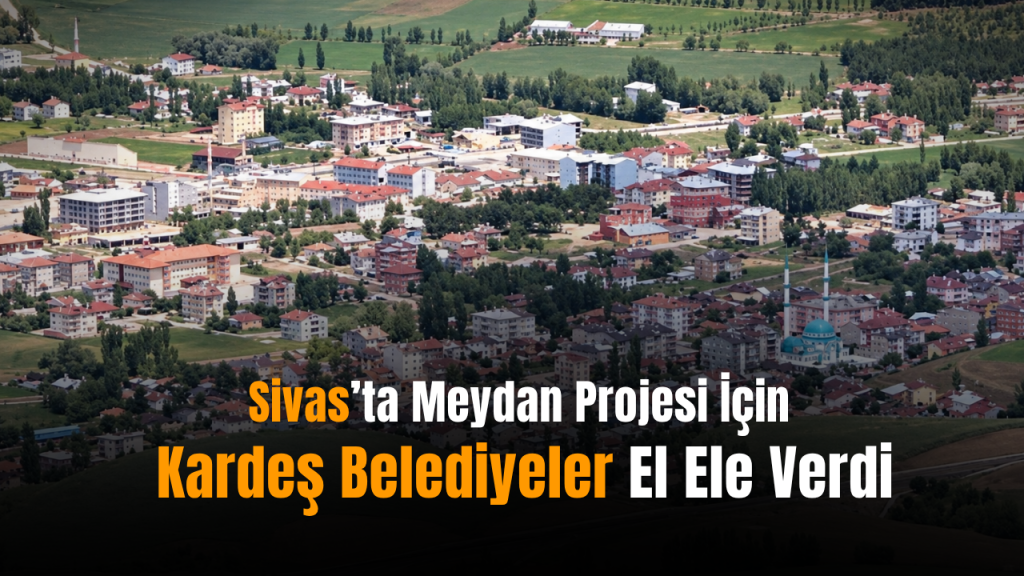 Yıldızeli Meydanı için kardeş belediye iş birliği devrede