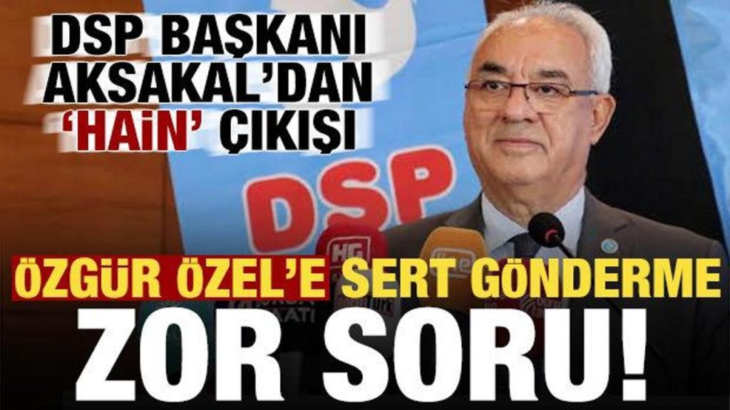 DSP Genel Başkanı Önder Aksakal: Terörsüz Türkiye ve tepki sözleri