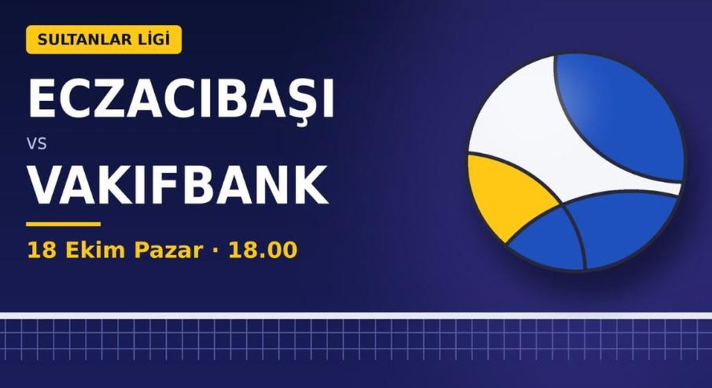 Eczacıbaşı-VakıfBank derbisi canlı izle: Kanal ve saatlar