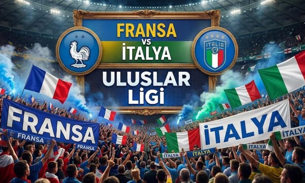 Fransa-İtalya UEFA Uluslar Ligi Kozunu”,