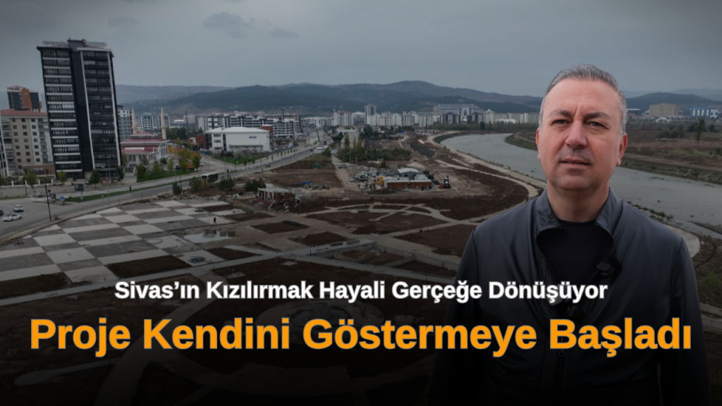Kızılırmak Projesiyle Sivas Turizmde Yeni Dönem